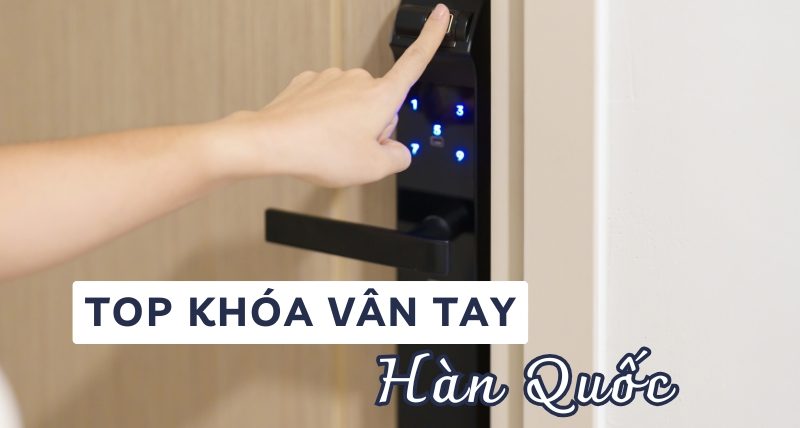 top khóa vân tay Hàn Quốc