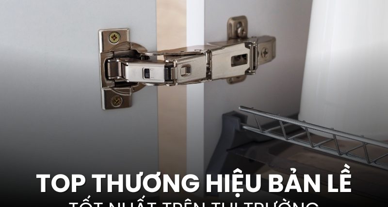 thương hiệu bản lề tốt nhất