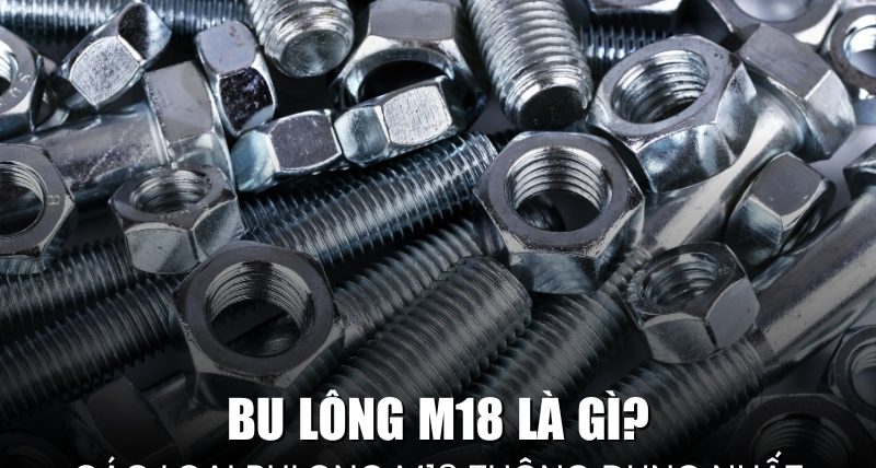 bu lông M18 là gì