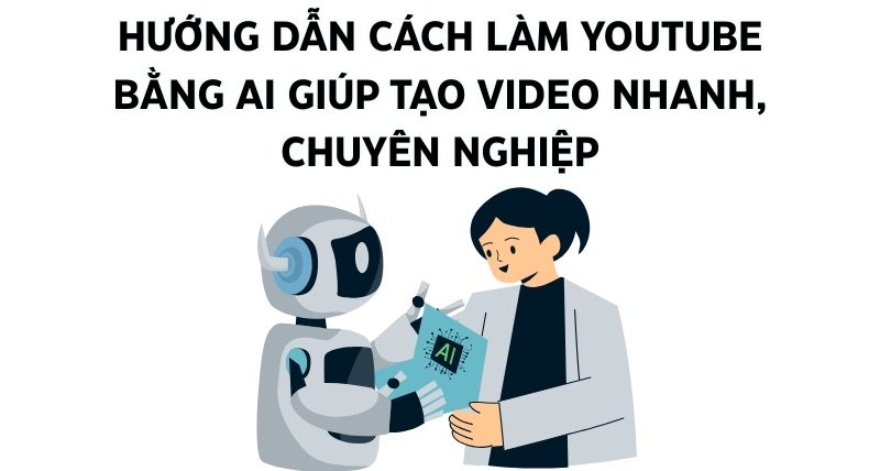 làm youtube bằng ai
