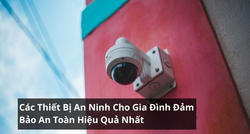 thiết bị an ninh cho gia đình