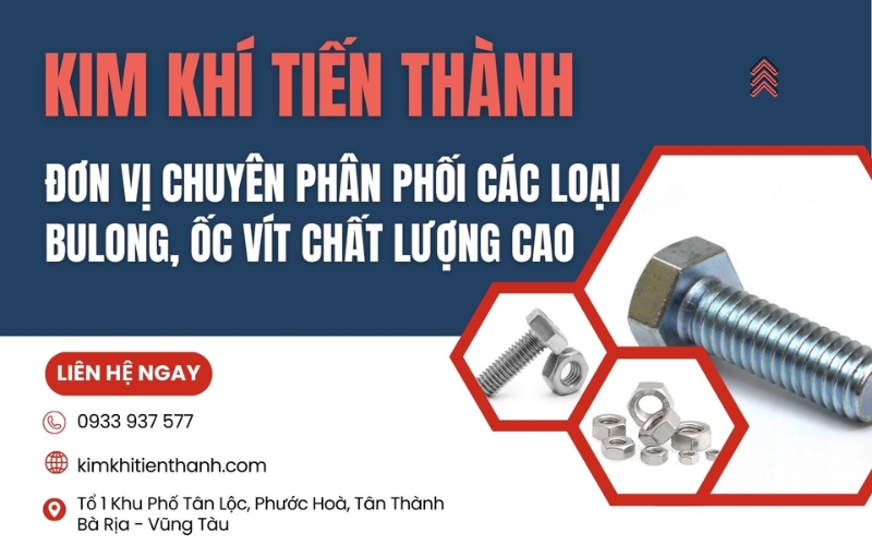 Kim Khí Tiến Thành - Đơn vị cung cấp bulong, ốc vít chất lượng cao