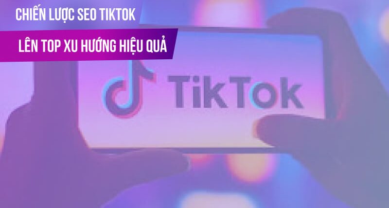 Chiến lược SEO TikTok